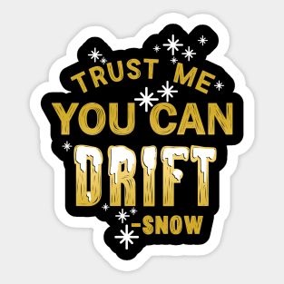 You Can Drift - Snow (Gold) Sticker